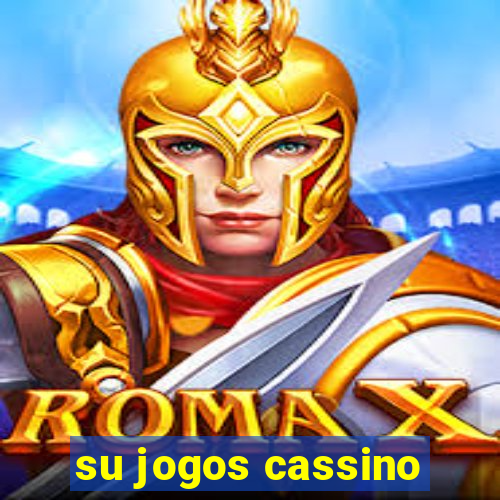 su jogos cassino